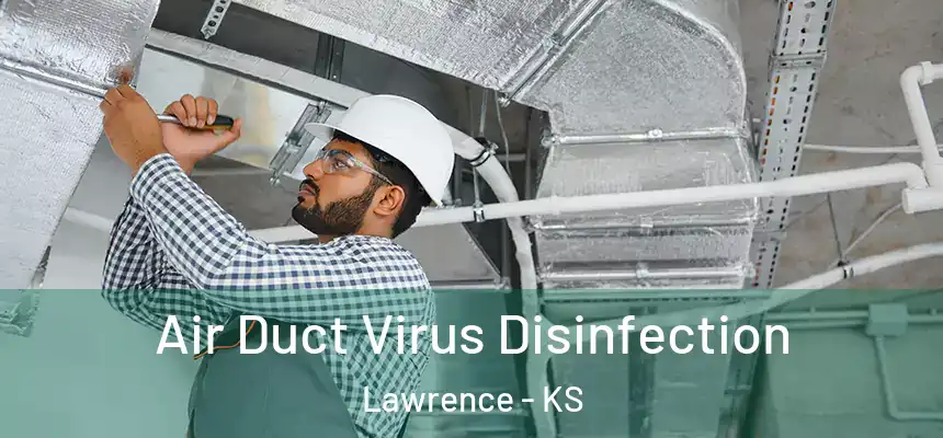Air Duct Virus Disinfection Lawrence - KS