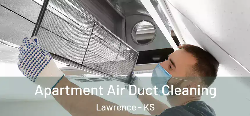 Apartment Air Duct Cleaning Lawrence - KS