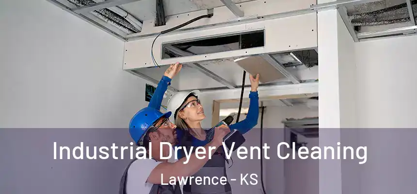Industrial Dryer Vent Cleaning Lawrence - KS