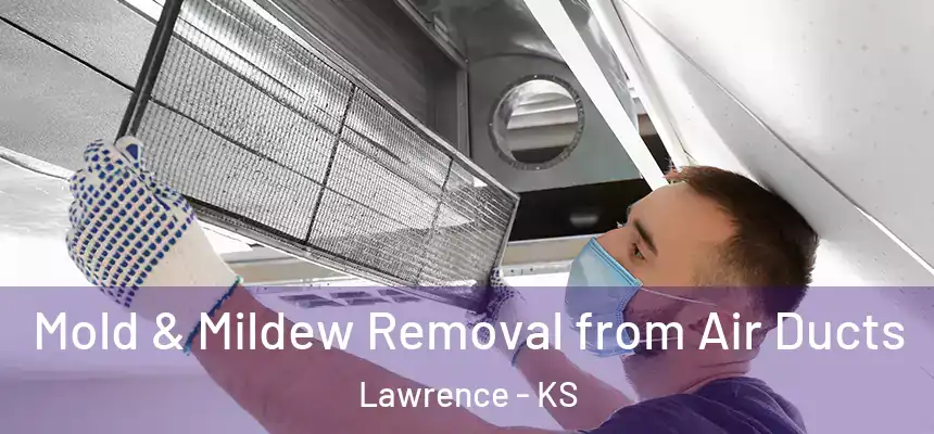  Mold & Mildew Removal from Air Ducts Lawrence - KS